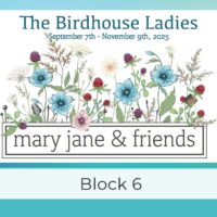 The Birdhouse Ladies Mystery Stitch-Along - Block 6
